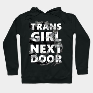 TRANS GIRL NEXT DOOR Hoodie